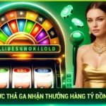 nổ hũ - cược thả ga nhận thưởng hàng tỷ đồng với lu88