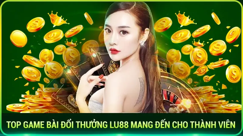 Top game bài đổi thưởng KUBET mang đến cho thành viên 